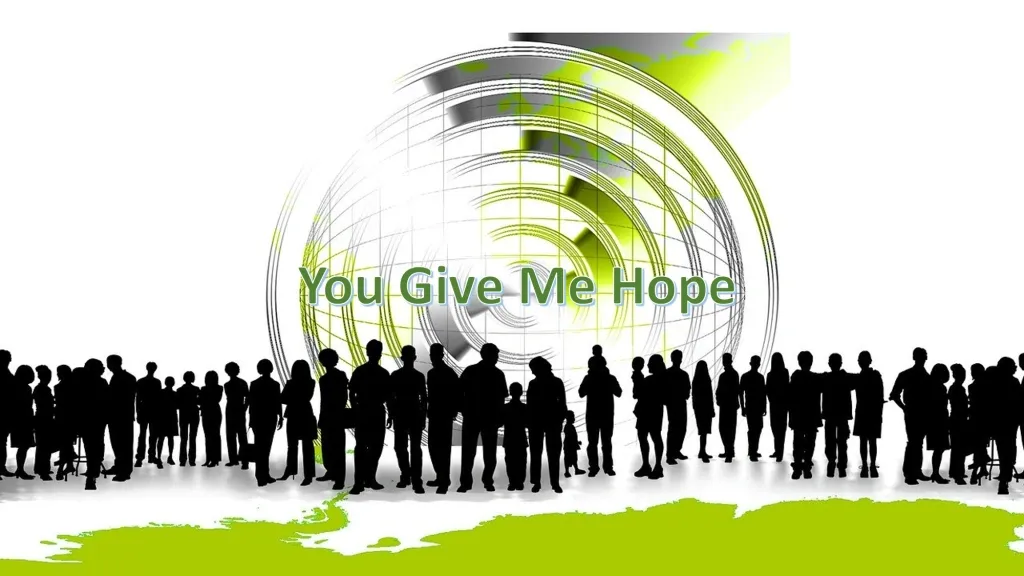 A poster on you give me hope by Inclusion allies