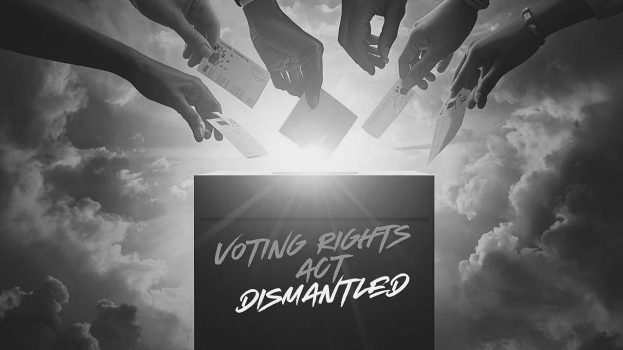 Voting Righs Act Dismantled Black and White
