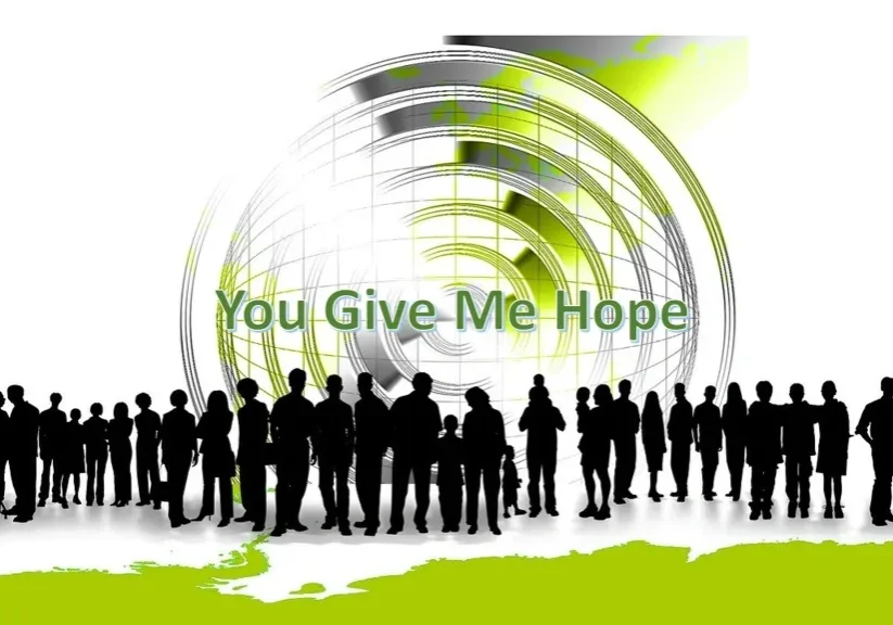 A graphic design of a number of people with the words “You Give Me Hope” written on top